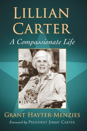Lillian Carter A Compassionate Life