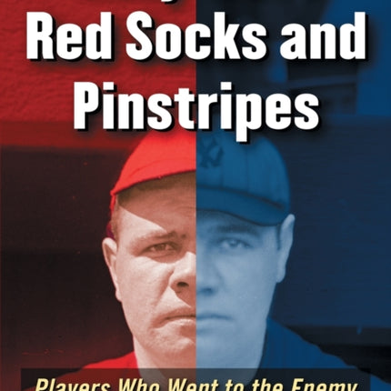 They Wore Red Sox and Pinstripes Players Who Went
