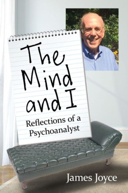 The Mind and I Reflections of a Psychoanalyst