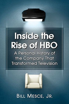 Inside the Rise of HBO A Personal History of the