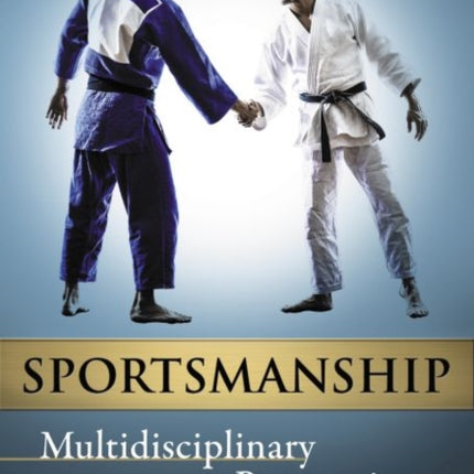 Sportsmanship Multidisciplinary Perspectives