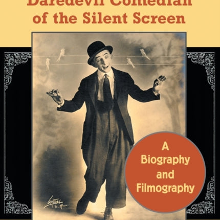 Larry Semon Daredevil Comedian of the Silent