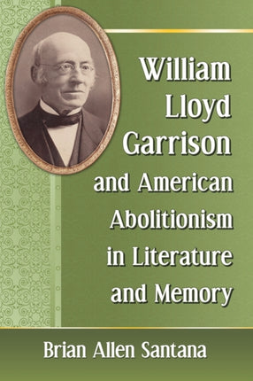William Lloyd Garrison and American Abolitionism
