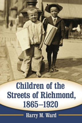 Children of the Streets of Richmond 18651920