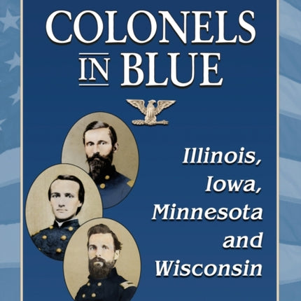 Colonels in BlueIllinois Iowa Minnesota and