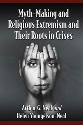 MythMaking and Religious Extremism and Their Roots in Crises