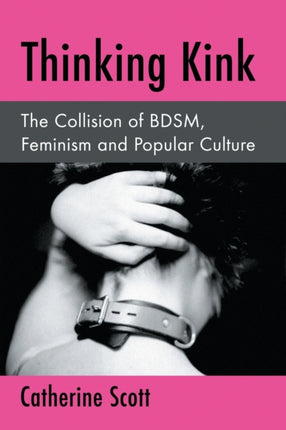 Thinking Kink The Collision of Bdsm Feminism and