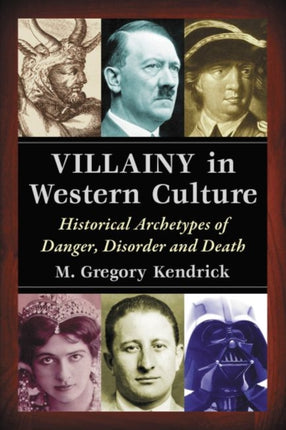 Villainy in Western Culture Historical Archetypes