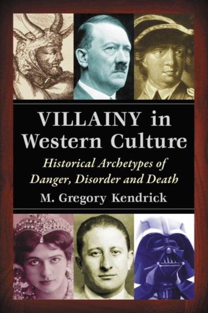 Villainy in Western Culture Historical Archetypes