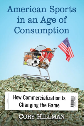 American Sports in an Age of Consumption How