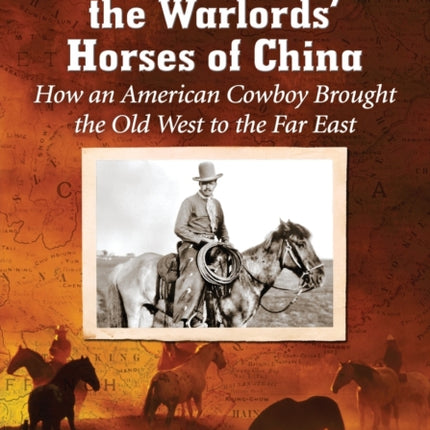 Fred Barton and the Warlords Horses of China How