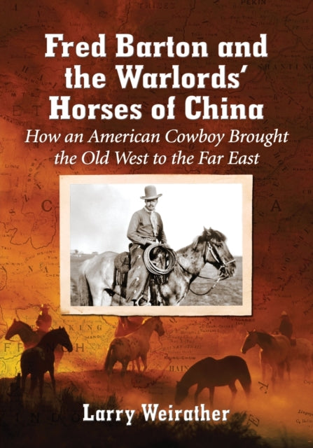 Fred Barton and the Warlords Horses of China How