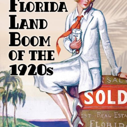 The Florida Land Boom of the 1920s