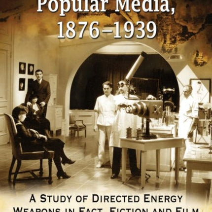 Death Rays and the Popular Media 18761939
