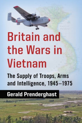 Britain and the Wars in Vietnam The Supply of