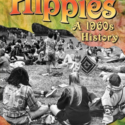The Hippies A 1960s History