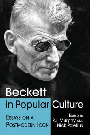 Beckett in Popular Culture Essays on a Postmodern