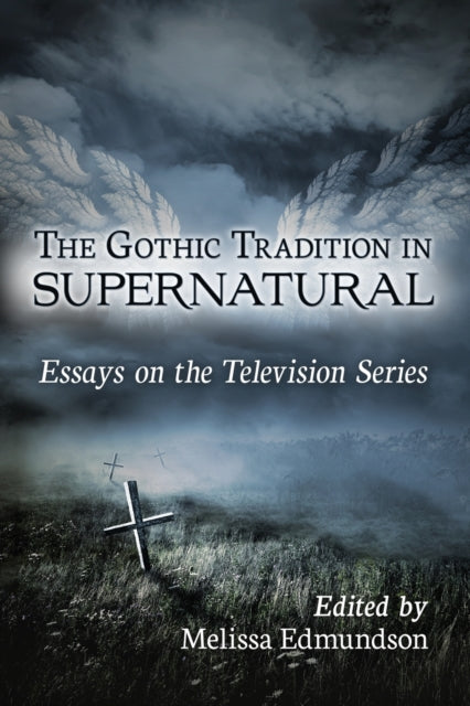 The Gothic Tradition in Supernatural Essays on