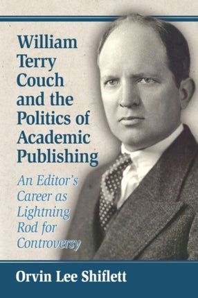 William Terry Couch and the Politics of Academic