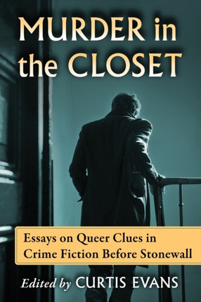 Murder in the Closet Essays on Queer Clues in