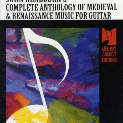 Complete Anthology Of Medieval: And Renaissance Music for Guitar