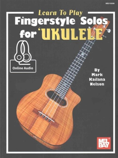 Learn To Play Fingerstyle Solos For Ukulele Book: With Online Audio