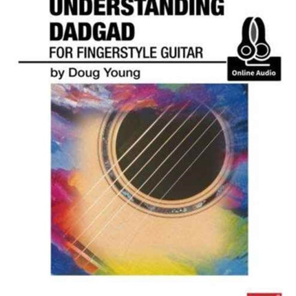 Understanding Dadgad For Fingerstyle Guitar