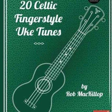 20 Celtic Fingerstyle Uke Tunes