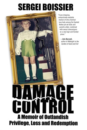 Damage Control A Memoir of Outlandish Privilege Loss and Redemption