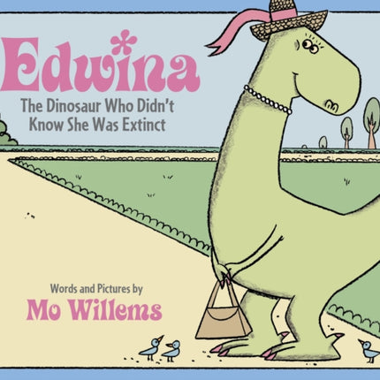 Edwina the Dinosaur Who Didnt Know She Was