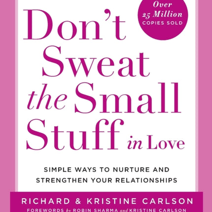 Don't Sweat the Small Stuff in Love