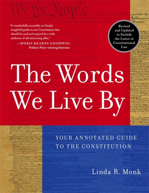 The Words We Live By Your Annotated Guide to the Constitution Stonesong Press Books