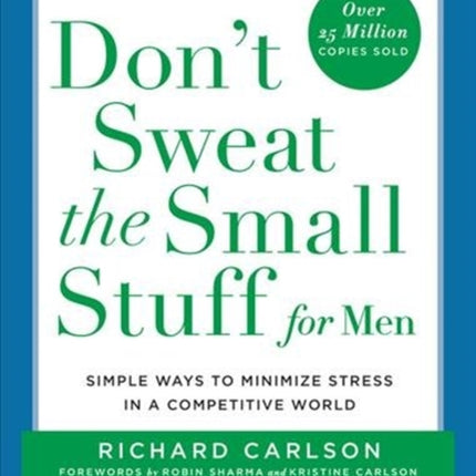 Dont Sweat the Small Stuff for Men Simple Ways to