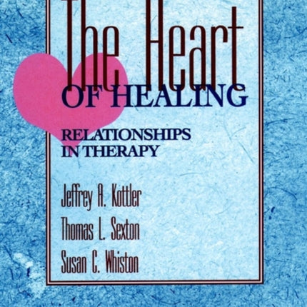 The Heart of Healing: Relationships in Therapy