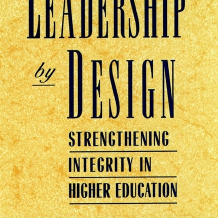 Leadership by Design: Strengthening Integrity in Higher Education