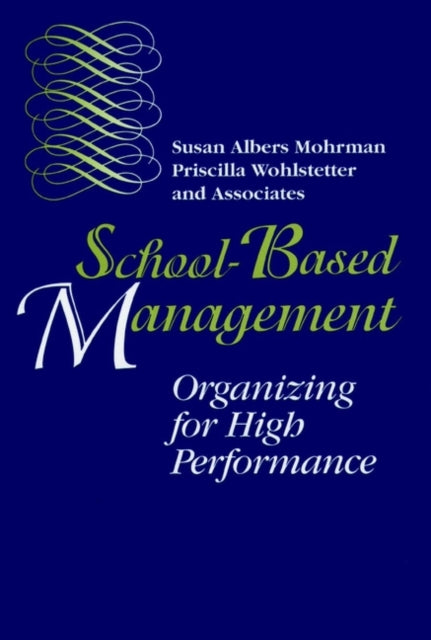 School-Based Management: Organizing for High Performance