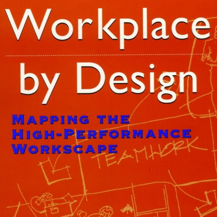 Workplace by Design: Mapping the High-Performance Workscape