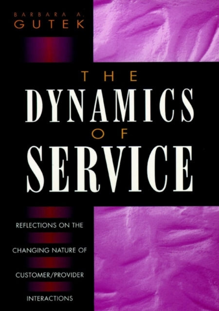 The Dynamics of Service: Reflections on the Changing Nature of Customer/Provider Interactions