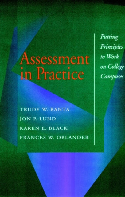 Assessment in Practice: Putting Principles to Work on College Campuses