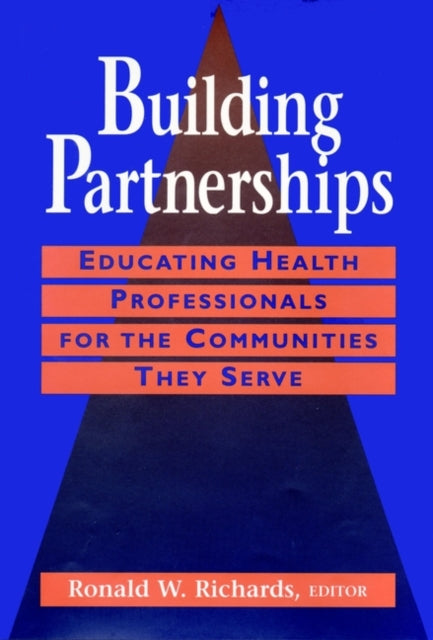 Building Partnerships: Educating Health Professionals for the Communities They Serve