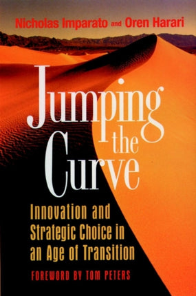 Jumping the Curve: Innovation and Strategic Choice in an Age of Transition