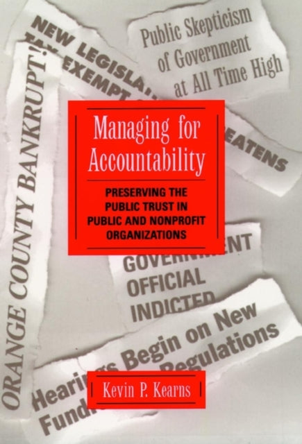 Managing for Accountability: Preserving the Public Trust in Public and Nonprofit Organizations