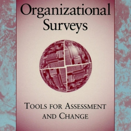 Organizational Surveys: Tools for Assessment and Change