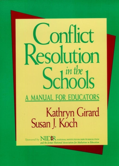 Conflict Resolution in the Schools: A Manual for Educators