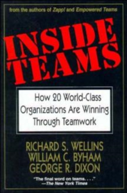 Inside Teams: How 20 World-Class Organizations Are Winning Through Teamwork