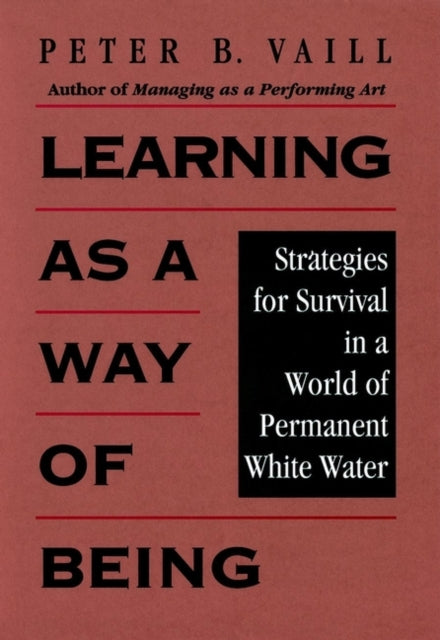 Learning as a Way of Being: Strategies for Survival in a World of Permanent White Water