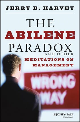 The Abilene Paradox and Other Meditations on Management