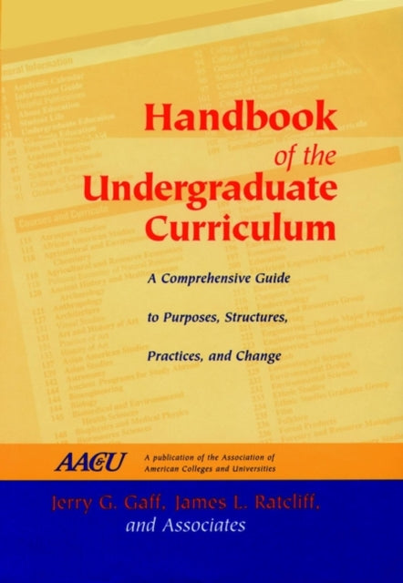 Handbook of the Undergraduate Curriculum: A Comprehensive Guide to Purposes, Structures, Practices, and Change