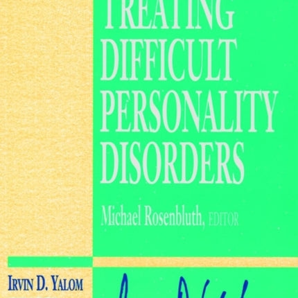 Treating Difficult Personality Disorders