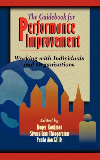 The Guidebook for Performance Improvement: Working with Individuals and Organizations